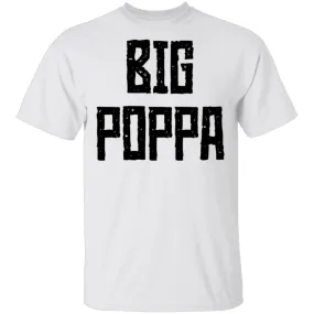 Big Poppa T-Shirt